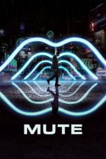 Download Mute (2018) Nonton Full Movie Streaming Subtitle Indonesia